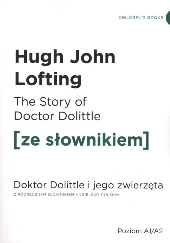 The Story of Doctor Dolittle. Doktor Dolittle i jego zwierzęta z podręcznym słownikiem angielsko-pol