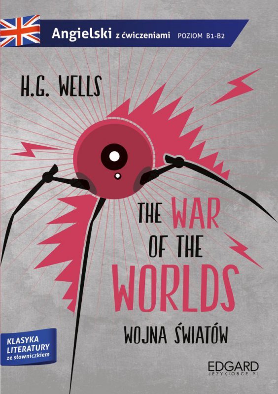 EDGARD. Angielski. The War of the Worlds. Adaptacja klasyki z ćwiczeniami