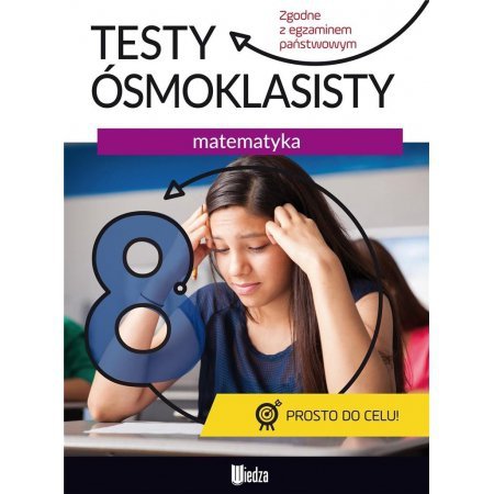 Testy ósmoklasisty. Matematyka