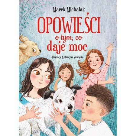 Opowieści o tym, co daje moc