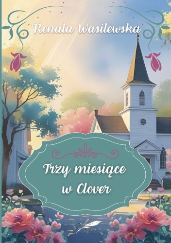 Trzy miesiące w Clover. Barwione brzegi