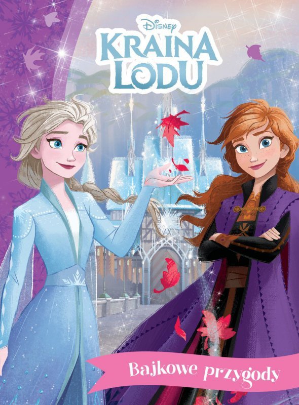 Kraina Lodu. Disney. Bajkowe przygody