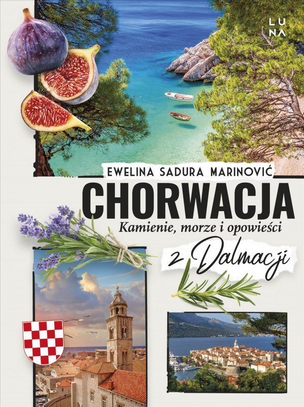 Chorwacja. Kamienie, morze i opowieści z Dalmacji