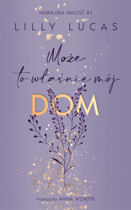 Może to właśnie mój dom. Hawajska miłość. Tom 2