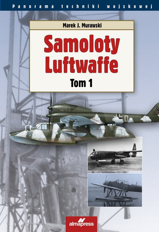 Samoloty Luftwaffe. Panorama techniki wojskowej. Tom 1