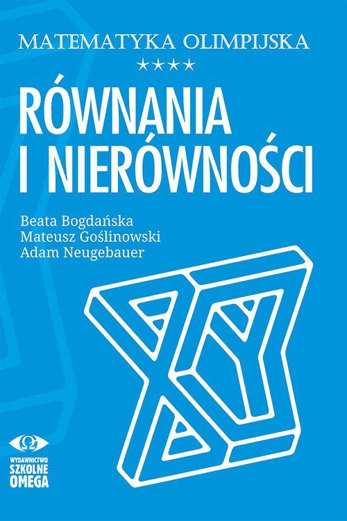 Równania i nierówności. Matematyka olimpijska