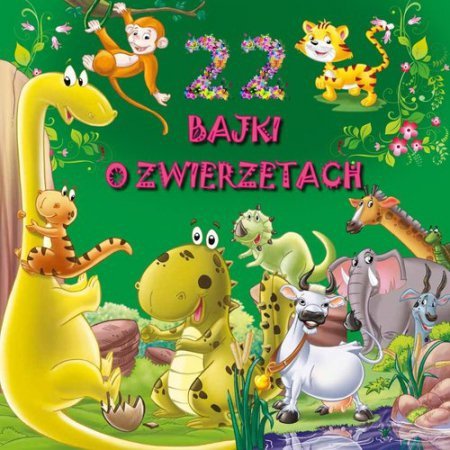 Bajki. 22 Bajki o zwierzętach