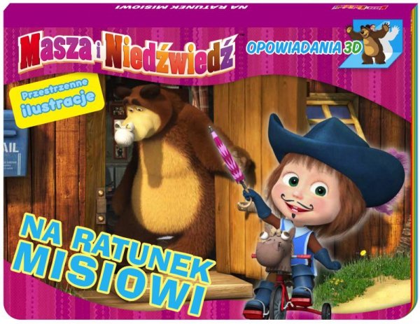 Masza i niedźwiedź. Opowiadania 3D. Część 1. Na ratunek misiowi