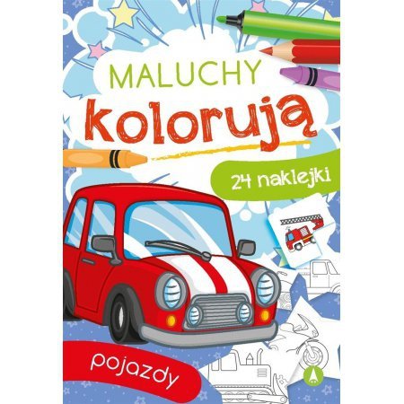 Maluchy kolorują. Pojazdy. Wydawnictwo Skrzat