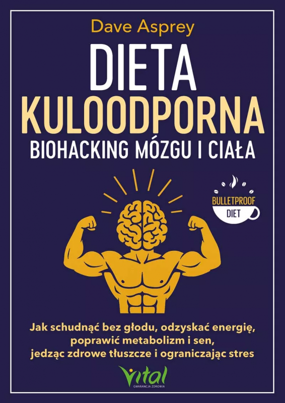 Dieta kuloodporna. Biohacking mózgu i ciała