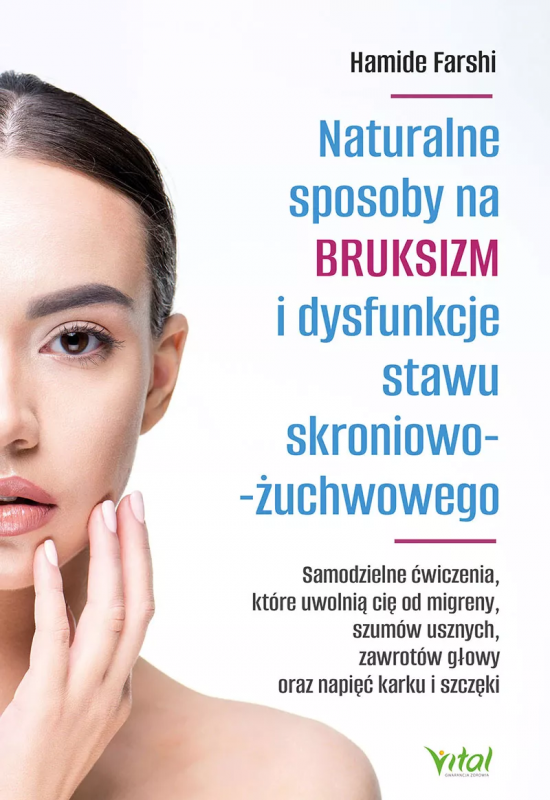 Naturalne sposoby na bruksizm i dysfunkcje stawu skroniowo-żuchwowego