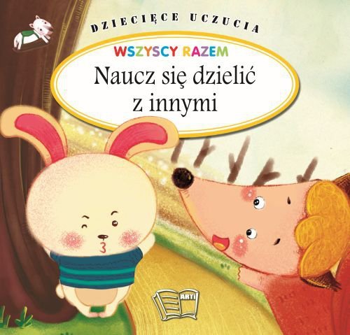 Dziecięce uczucia. Naucz się dzielić z innymi. Miękka oprawa