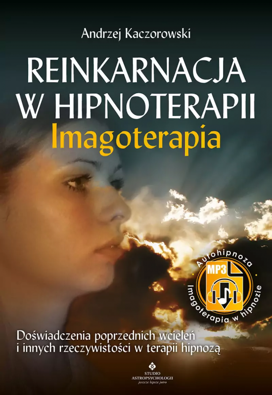 Reinkarnacja w hipnoterapii. Imagoterapia