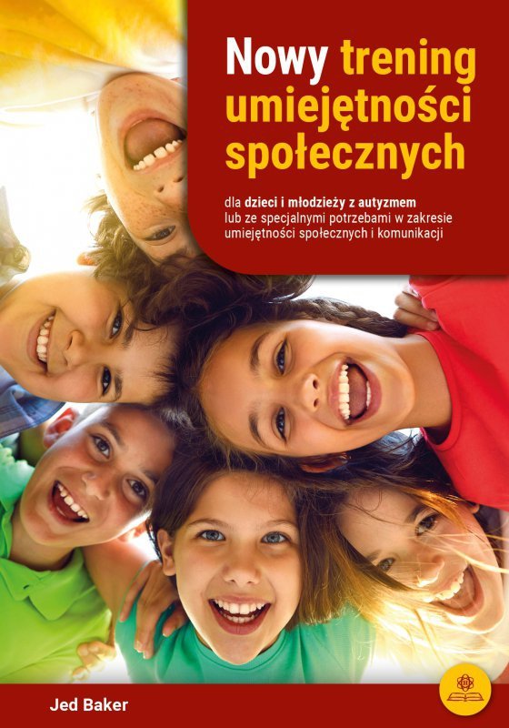Nowy trening umiejętności społecznych dla dzieci i młodzieży z autyzmem lub ze specjalnymi potrzebam