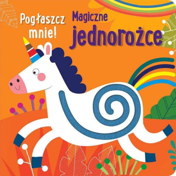 Magiczne jednorożce. Pogłaszcz mnie!