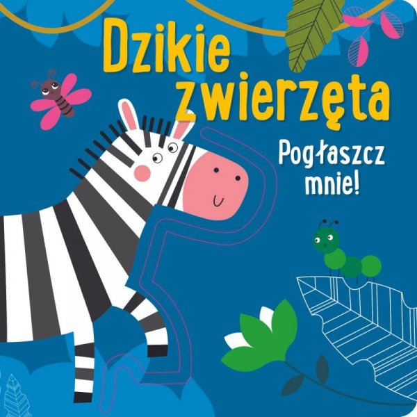 Dzikie zwierzęta. Pogłaszcz mnie!