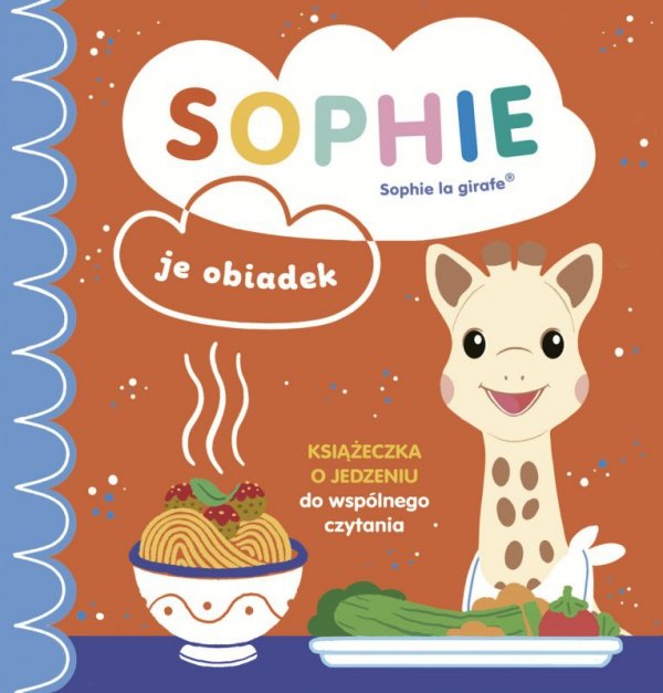 Sophie je obiadek. Książeczka o jedzeniu