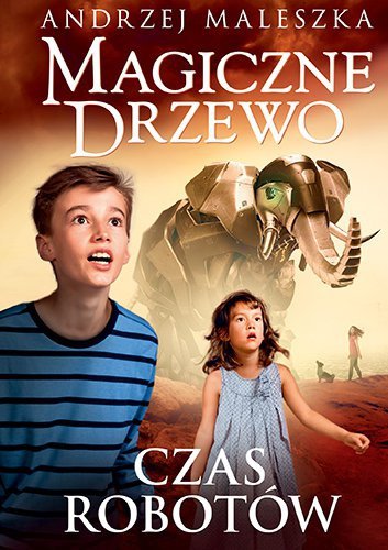 Czas robotów. Magiczne Drzewo. Tom 10. Wydawnictwo Znak