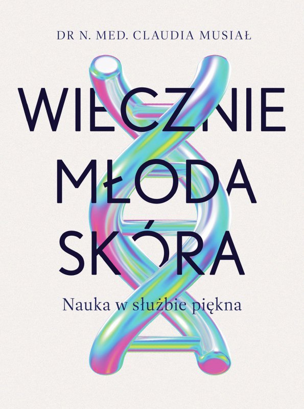 Wiecznie młoda skóra. Nauka w służbie piękna