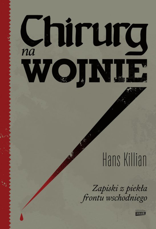 Chirurg na wojnie. Zapiski z piekła frontu wschodniego