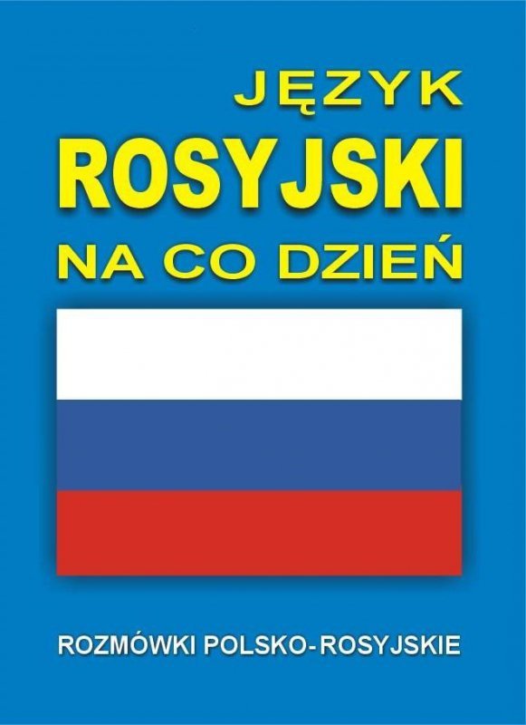 Język rosyjski na co dzień. Rozmówki polsko-rosyjskie + CD