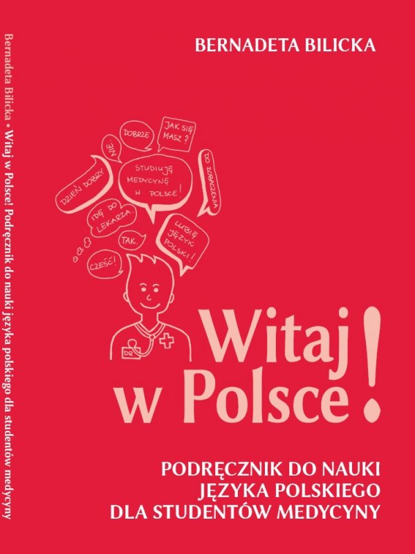 WITAJ W POLSCE! Podręcznik do nauki języka polskiego dla studentów medycyny