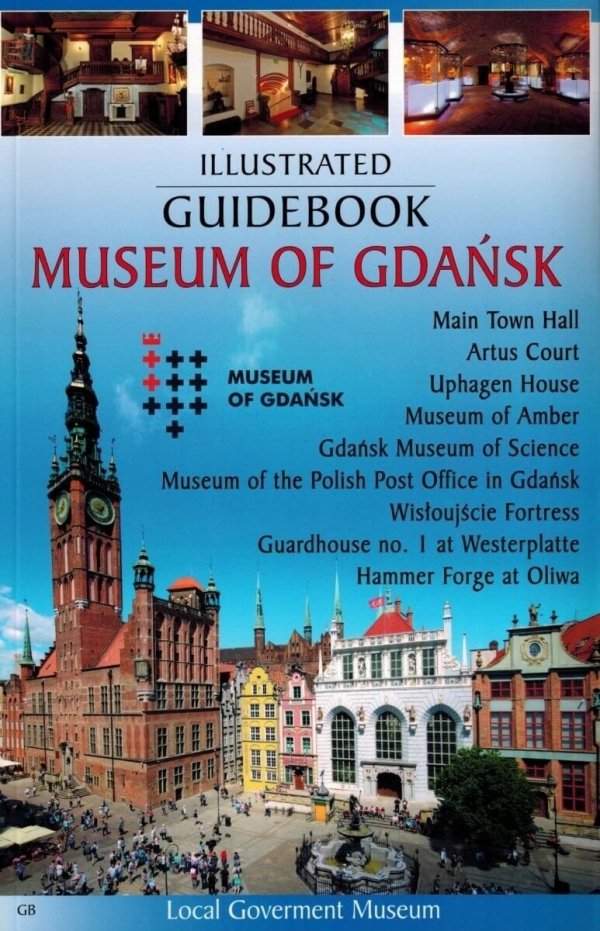 Museum of Gdańsk. Illustrated Guidebook. Muzeum Gdańska wersja angielska