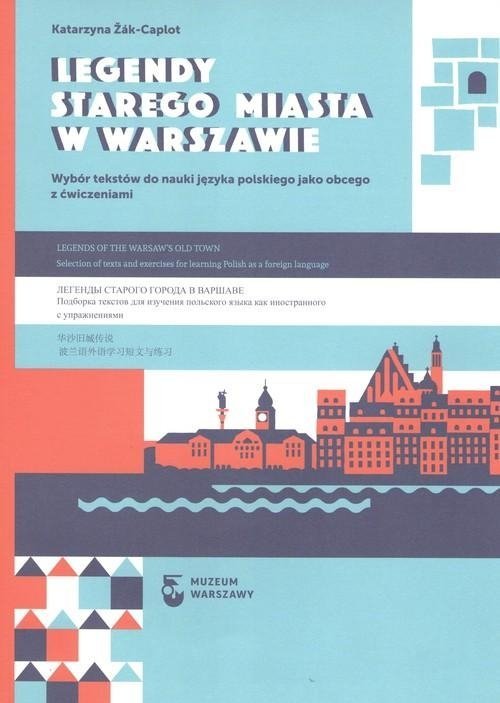 Legendy Starego Miasta w Warszawie. Wybór tekstów do nauki języka polskiego jako obcego z ćwiczeniami