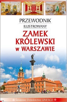 Zamek Królewski w Warszawie. Przewodnik ilustrowany