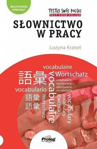 TESTUJ SWÓJ POLSKI PLUS. Słownictwo w pracy. Poziom A2-B1-B2. Książka + fiszki obrazkowe + CD MP3