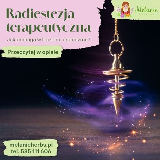 Nowość radiestezja terapeutyczna!