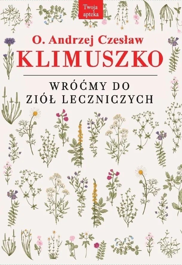 Książka "Wróćmy do Ziół Leczniczych" O. Andrzej Czesław Klimuszko 