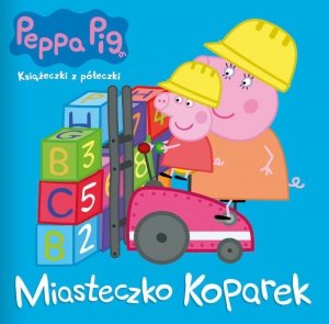 Miasto koparek. Świnka Peppa. Książeczki z półeczki. Story