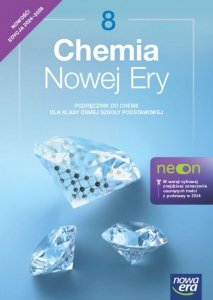 Chemia nowej ery NEON podręcznik dla klasy 8 szkoły podstawowej EDYCJA 2024-2026