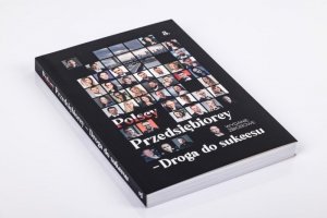 Polscy Przedsiębiorcy. Droga do sukcesu. Część 3