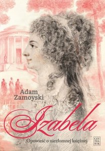 Izabela. Opowieść o niezłomnej księżnej.