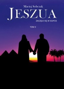 Jeszua. Zaczęło się w Egipcie