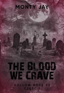 The Blood we Crave Duet. Hollow Boys. Tom 3. Część 1