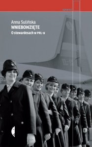 Wniebowzięte. O stewardesach w PRL-u wyd. 3