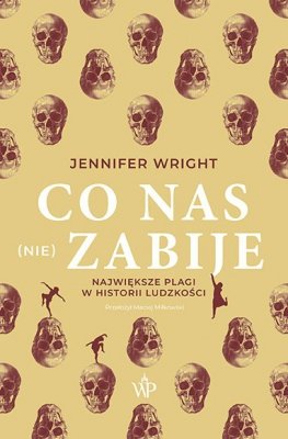 Co nas (nie) zabije. Największe plagi w historii ludzkości
