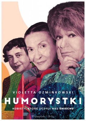 Humorystki. Kobiety, które uczyły nas śmiechu. Duże Litery