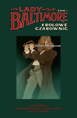 Królowe Czarownic. Lady Baltimore. Tom 1