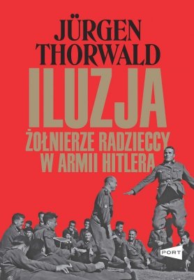 Iluzja. Żołnierze radzieccy w armii Hitlera