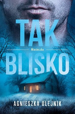 Tak blisko. Miasteczko. Tom 2