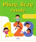 Ćwiczenia z myślenia. Piszę , liczę rysuję