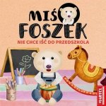 Miś Foszek Nie chce iść do przedszkola