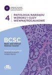 Patologia narządu wzroku i guzy wewnątrzgałkowe. BCSC 4. SERIA BASIC AND CLINICAL SCIENCE COURSE