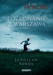 Czas Honoru Tom 3 Pożegnanie z Warszawą