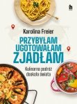 Przybyłam ugotowałam zjadłam