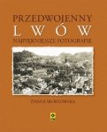 Przedwojenny Lwów Najpiękniejsze fotografie